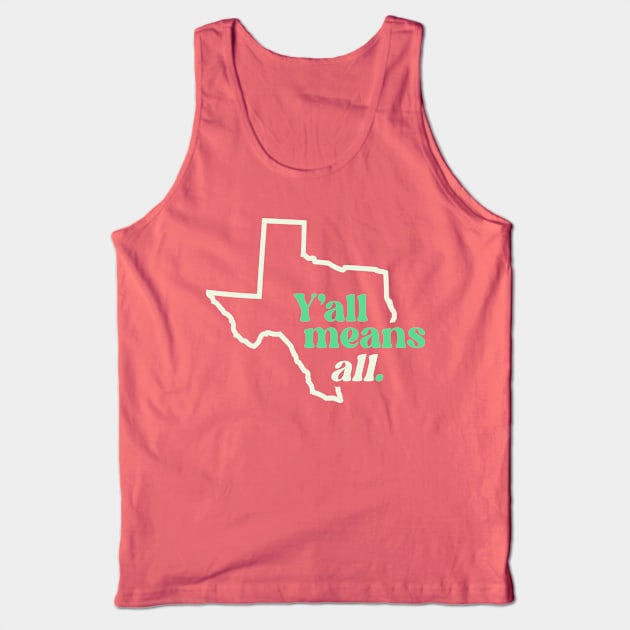 Retro Texas Y'all Means All // Inclusivity LGBT Rights Tank Top by SLAG_Creative
